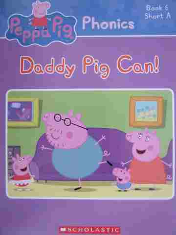 (image for) Peppa Pig Phonics Book 6 Daddy Pig Can! (P) by Lorraine Gregory