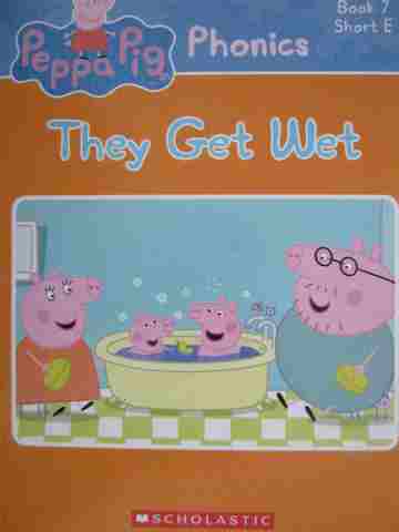 (image for) Peppa Pig Phonics Book 7 They Get Wet (P) by Lorraine Gregory