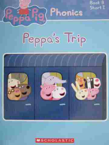 (image for) Peppa Pig Phonics Book 8 Peppa's Trip (P) by Lorraine Gregory