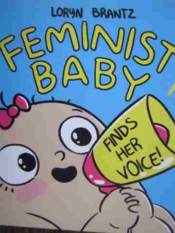 (image for) Feminist Baby Finds Her Voice! (Board) by Loryn Brantz