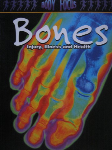 (image for) Body Focus Bones Injury Illness & Health (P) by Carol Ballard