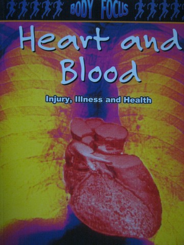 (image for) Body Focus Heart & Blood Injury Illness & Health (P) by Ballard