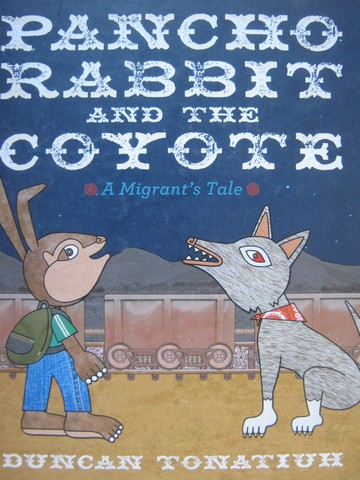 (image for) Pancho Rabbit & the Coyote (H) by Duncan Tonatiuh