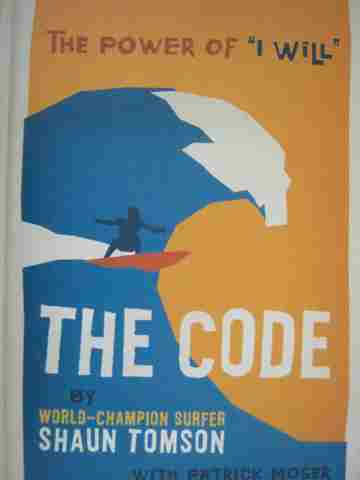 Code the Power of "I Will" (H) by Shaun Tomson & Patrick Moser (image for) Code the Power of "I Will" (H) by Shaun Tomson & Patrick Moser