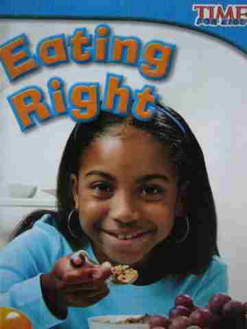 (image for) Time for Kids Eating Right (P) by Dona Herweck Rice