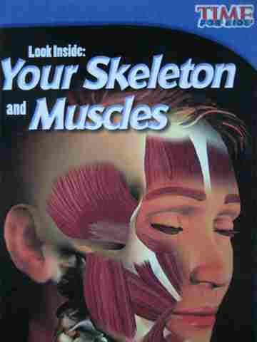 (image for) Time for Kids Look Inside: Your Skeleton & Muscles (P)