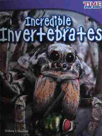 (image for) Time for Kids Incredible Invertebrates (P) by Debra J Housel