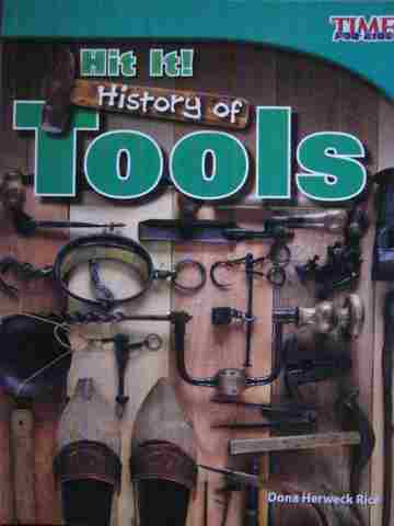 (image for) Time for Kids Hit It! History of Tools (P) by Dona Herweck Rice