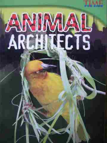 (image for) Time for Kids Animal Architects (P) by Timothy J Bradley