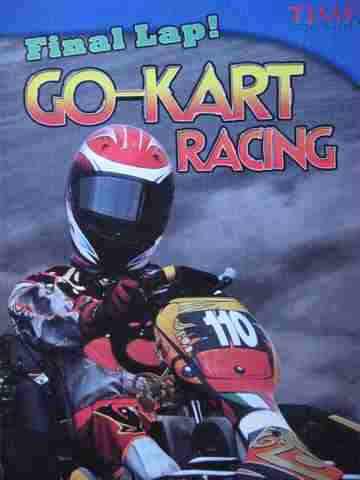 (image for) Time for Kids Final Lap! Go-Kart Racing (P) by Christine Dugan