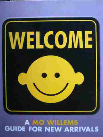 (image for) Welcome A Mo Willems Guide for New Arrivals (H) by Mo Willems