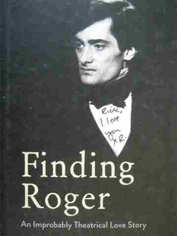 (image for) Finding Roger An Improbably Theatrical Love Story (H) by Elice