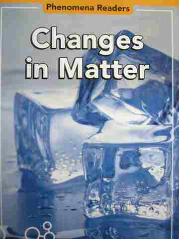 (image for) Phenomena Readers Changes in Matter (P) by Kathleen Corrigan