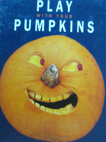 (image for) Play with Your Pumpkins (H) by Joost Elffers & Saxon Freymann