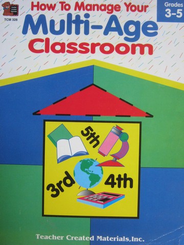 (image for) How to Manage Your Multi-Age Classroom Grades 3-5 (P) by Bolton