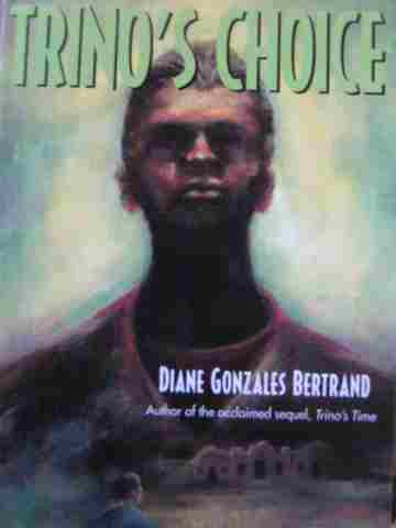 Trino's Choice (P) by Diane Gonzales Bertrand (image for) Trino's Choice (P) by Diane Gonzales Bertrand