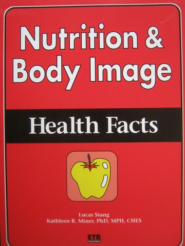 Health Facts Nutrition & Body Image (P) by Stang & Miner (image for) Health Facts Nutrition & Body Image (P) by Stang & Miner