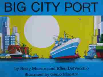 (image for) Big City Port (P) by Betsy Maestro & Ellen DelVecchio