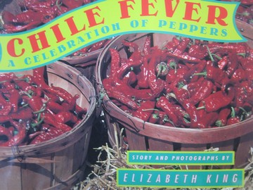 (image for) Chile Fever A Celebration of Peppers (P) by Elizabeth King