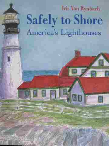 (image for) Safely to Shore America's Lighthouses (P) by Iris Van Rynbach