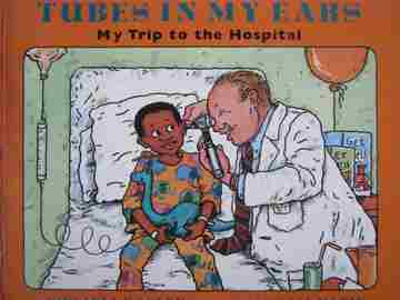(image for) Book Shop Tubes in My Ears My Trip to the Hospital (P) by Dooley