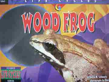 (image for) Science Series Life Cycles Wood Frog (P) by David M. Schwartz