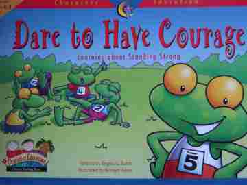 (image for) Dare to Have Courage Learning about Standing Strong K-3 (P)