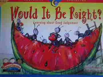 (image for) Would It Be Right? Learning about Good Judgement Grades K-3 (P)