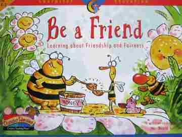 (image for) Be A Friend Learning about Friendship & Fairness Grades K-3 (P)