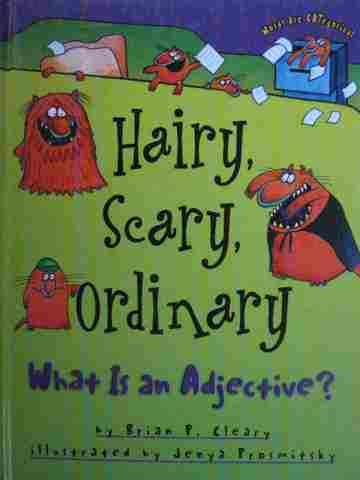 (image for) Hairy Scary Ordinary What is an Adjective? (H) by Brian P Cleary