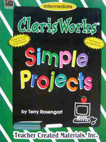 (image for) Claris Works Simple Projects Intermediate (P) by Terry Rosengart