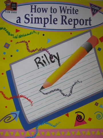 (image for) How to Write a Simple Report Grades 1-3 (P) by Jennifer Prior