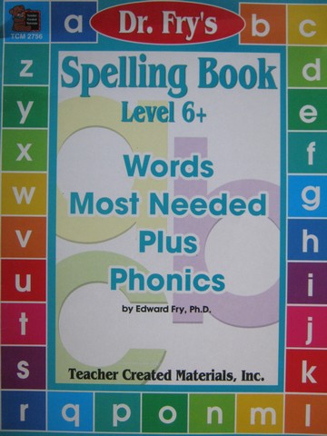 Dr. Fry's Spelling Book 6+ Words Most Needed Plus Phonics (P) (image for) Dr. Fry's Spelling Book 6+ Words Most Needed Plus Phonics (P)