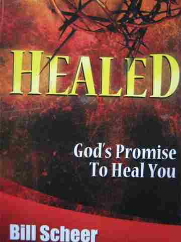 (image for) Healed God's Promise to Heal You (P) by Bill Scheer