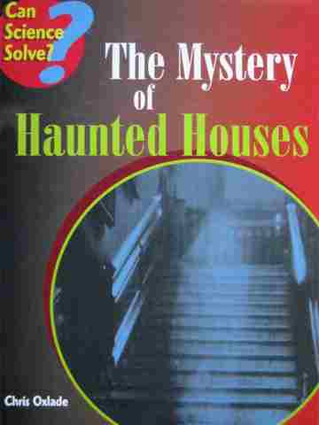 (image for) Can Science Solve? The Mystery of Haunted Houses (P) by Oxlade