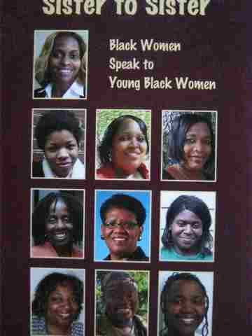 (image for) Sister to Sister Black Women Speak to Young Black Women (P)