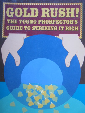 (image for) Gold Rush! The Young Prospector's Guide to Striking It Rich (P)
