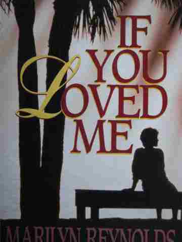 If You Loved Me (P) by Marilyn Reynolds (image for) If You Loved Me (P) by Marilyn Reynolds