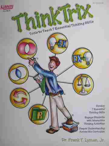 (image for) Think Trix Tools to Teach 7 Essential Thinking Skills (P) by Frank T Lyman, Jr.