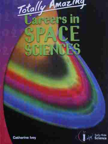 (image for) Totally Amazing Careers in Space Sciences (P) by Catherine Ivey