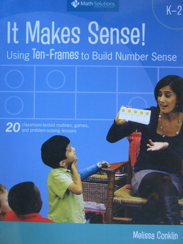 (image for) It Makes Sense! Using Ten-Frames to Build Number Sense K-2 (P)