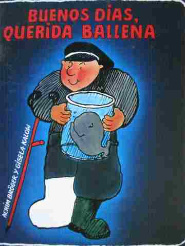 Buenos dias querida ballena Novena edicion (H) by Broger & Kalow (image for) Buenos dias querida ballena Novena edicion (H) by Broger & Kalow