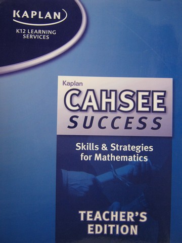 CAHSEE Success Skills & Strategies for Mathematics (TE)(Spiral) (image for) CAHSEE Success Skills & Strategies for Mathematics (TE)(Spiral)