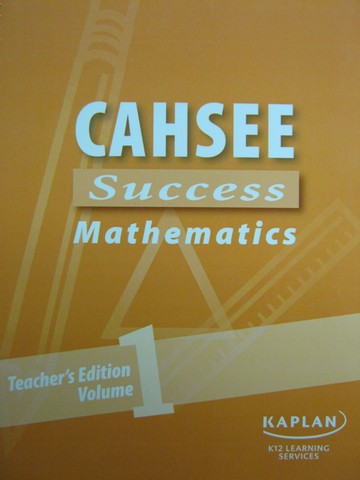 (image for) Kaplan CAHSEE Success Mathematics TE Volume 1 (CA)(TE)(Spiral)