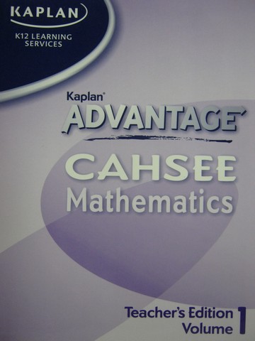 (image for) Kaplan Advantage CAHSEE Mathematics TE Volume 1 (CA)(TE)(Spiral)