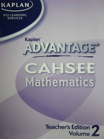 (image for) Kaplan Advantage CAHSEE Mathematics TE Volume 2 (CA)(TE)(Spiral)