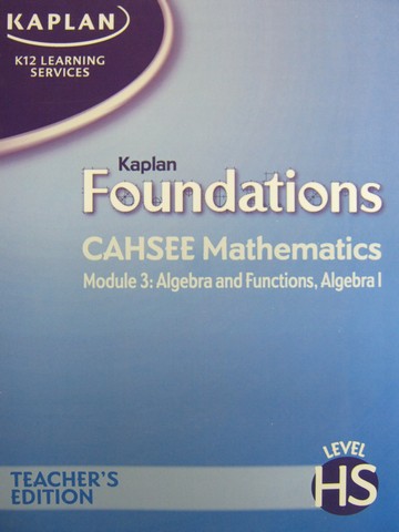 (image for) Kaplan Foundations CAHSEE Mathematics Module 3 (CA)(TE)(Spiral)