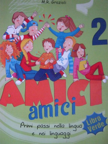 (image for) Amici Amici 2 Libro Verde (P) by M R Grazioli - Click Image to Close