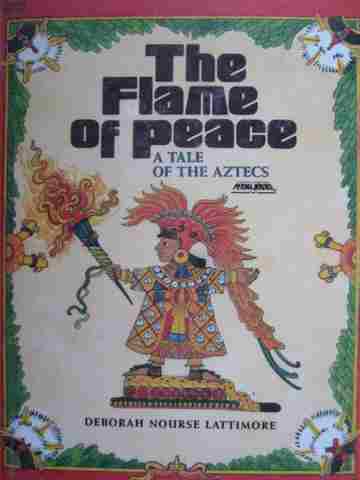 (image for) Flame of Peace A Tale of the Aztecs (H) by Deborah Nourse Lattimore