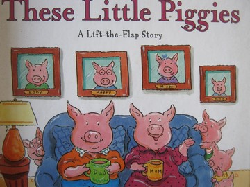 (image for) These Little Piggies A Life-the Flap Story (H) by Laura Rader